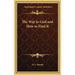 The Way to God and How to Find It