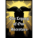 The Legacy of Our Ancestors