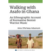 Walking with Asafo in Ghana: An Ethnographic Account of Kormantse Bentsir Warrior Music