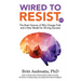 Wired to Resist: The Brain Science of Why Change Fails and a New Model for Driving Success