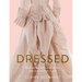 Dressed: Fashionable Dress in Aotearoa New Zealand 1840 to 1910