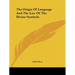 The Origin Of Language And The Law Of The Divine Symbols