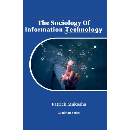 "The Sociology of Information Technology"