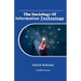 "The Sociology of Information Technology"