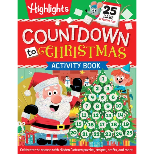 Countdown to Christmas: Christmas Activities and Daily Holiday Fun for Kids 6 and Up Featuring 96 Pages of Holiday-Themed Puzzles, Crafts, Coloring Pa