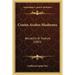 Contes Arabes Modernes: Recueillis Et Traduits (1883)
