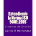 Entendiendo la Norma ISO 9001: 2015: Sistemas de Gestiòn