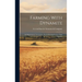 Farming With Dynamite: An Improvement In Farming That Is Proving Greater Than Irrigation