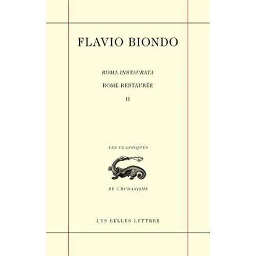 Flavio Biondo. Rome Restauree, Livre II