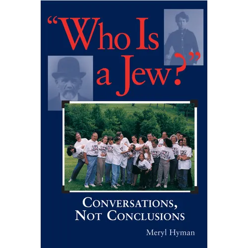 Who Is a Jew?: Conversations, Not Conclusions