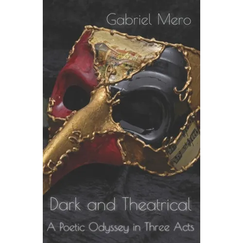 Dark and Theatrical: A Poetic Oddysey