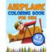 Airplane Coloring Book for Kids: Big Colouring Books with 42 Beautiful Pages of Airplanes Helicopters Fighter Jets and More
