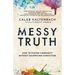 Messy Truth: How to Foster Community Without Sacrificing Conviction