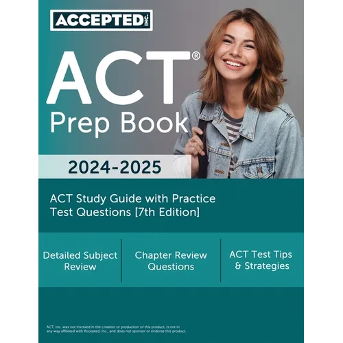 ACT Prep Book 2024-2025: ACT Study Guide with Practice Test Questions [7th Edition]