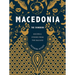Macedonia: The Cookbook: Recipes and Stories from the Balkans
