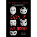 Even If We Break