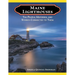 Maine Lighthouses: The People, Histories, and Stories Connected to Them