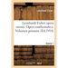 Leonhardi Euleri Opera Omnia. Opera Mathematica. Volumen Primum