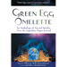Green Egg Omelette: An Anthology of Art and Articles from the Legendary Pagan Journal