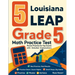 5 Louisiana LEAP Grade 5 Math Practice Tests: Proven Practice for Top Scores with Detailed Explanations