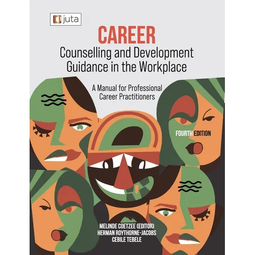 Career Counselling and Development Guidance in the Workplace 4e: A Manual for Professional Career Practitioners