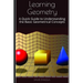 Learning Geometry: A Quick Guide to Understanding the Basic Geometrical Concepts