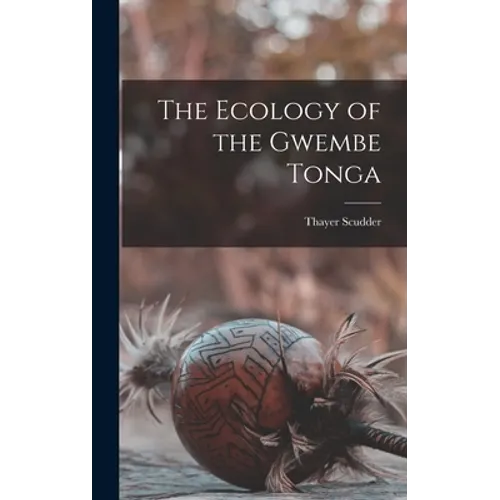 The Ecology of the Gwembe Tonga