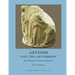 Artemis and the Artemision: The Mystery Centre at Ephesus