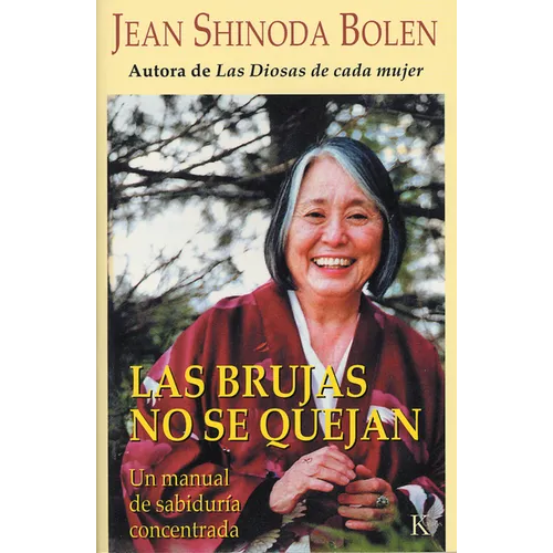 Las Brujas No Se Quejan: Un Manual de Sabiduría Concentrada