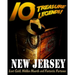 10 Treasure Legends! New Jersey: Lost Gold, Hidden Hoards and Fantastic Fortunes