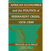 African Economies and the Politics of Permanent Crisis, 1979 1999