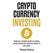 Cryptocurrency Investing: Beginners Complete Guide To Making Money With Bitcoin Ethereum Tether In Coin Stock