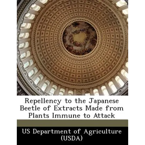 Repellency to the Japanese Beetle of Extracts Made from Plants Immune to Attack
