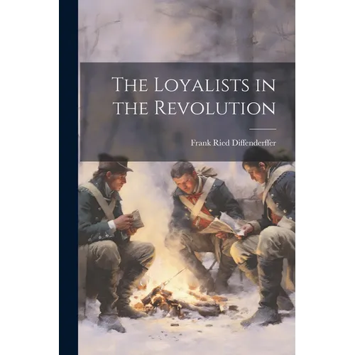 The Loyalists in the Revolution