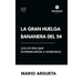 La Gran Huelga Bananera del 54 (Los 69 días que estremecieron a Honduras)