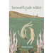 Beneath Pale Water