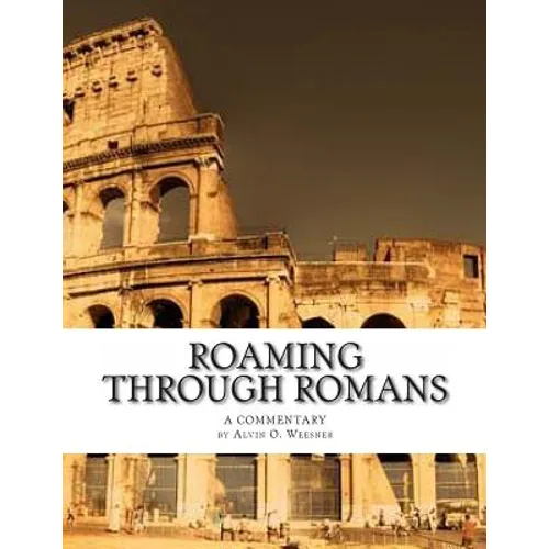Roaming Through Romans: A Comentary
