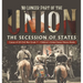 No Longer Part of the Union The Secession of States Causes of US Civil War Grade 7 Children's United States History Books
