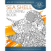Sea Shell Coloring Book: An Adult Coloring Book of 40 Zentangle Sea Shell Designs for Ocean, Nautical, Underwater and Seaside Enthusiasts