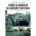 Tanks and Armour in Ukraine 1941-1944