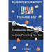 Raising Your ADHD Teenage Boy: Transforming Chaos to Calm, Parenting Your Son