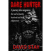 Dare Hunter: A journey into vengeance the road to insanity heartbreak and finally enlightenment