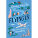 Flying In: My Adventures in Filmmaking