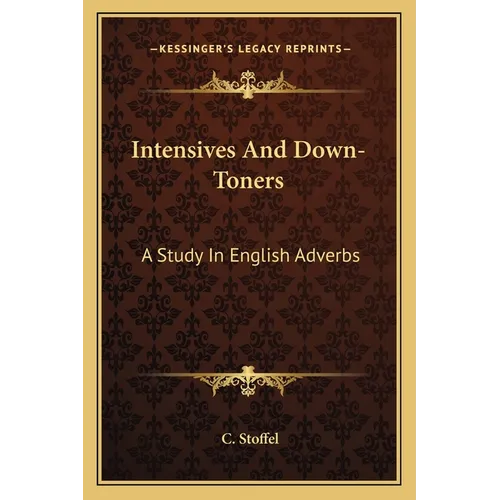 Intensives And Down-Toners: A Study In English Adverbs