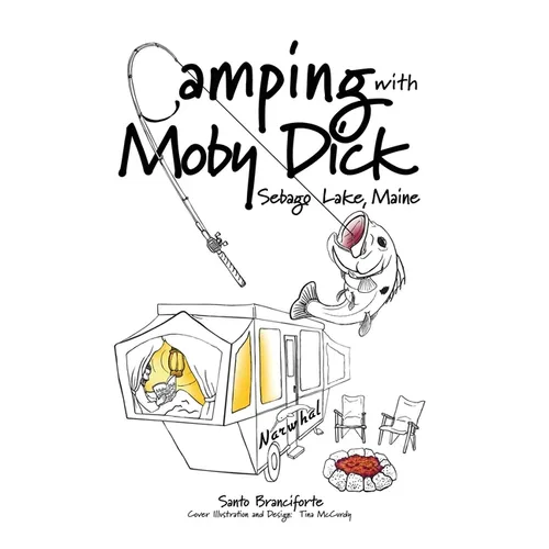 Camping With Moby Dick: Sebago Lake, Maine