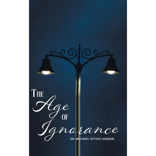 The Age of Ignorance