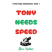 Tony Needs Speed
