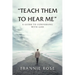 "Teach Them to Hear Me": A Guide To Conversing With God