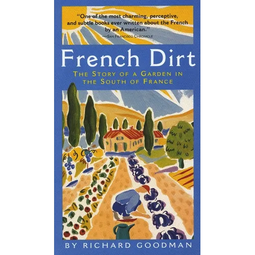 French Dirt: The Story of a Garden in the South of France