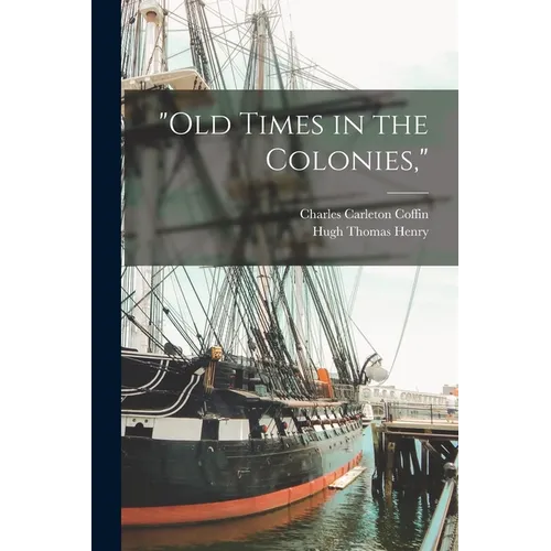 "Old Times in the Colonies,"